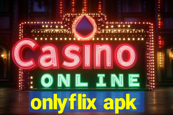 onlyflix apk